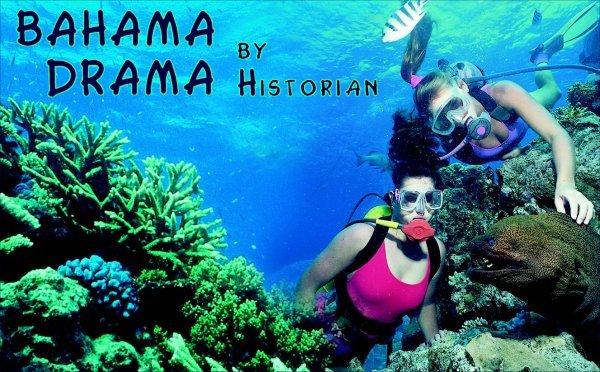 Bahama Drama by Historian