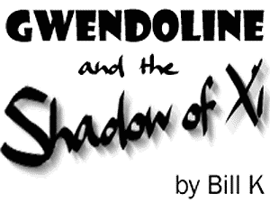 Gwendoline and the Shadow of Xi